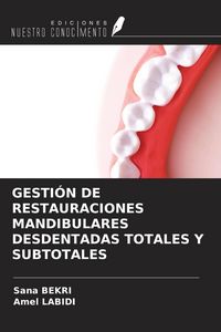 Produktbild: Gesti&oacute;n De Restauraciones Mandibulares Desdentadas Totales Y Subtotales