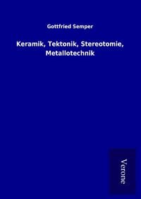 Produktbild: Keramik, Tektonik, Stereotomie, Metallotechnik