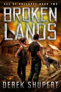 Produktbild: Broken Lands: A Post-Apocalyptic EMP Survival Thriller (Age of Collapse, #2)