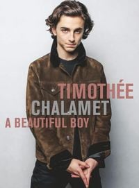 Produktbild: Timothee Chalamet: A Beautiful Boy