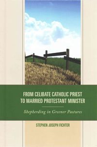 Produktbild: From Celibate Catholic Priest to Married Protestant Minister