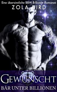 Produktbild: Gew&uuml;nscht: Eine Shapeshifter BBW Romanze (B&auml;r Unter Billionen, #2)