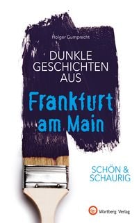 Produktbild: SCH&Ouml;N & SCHAURIG - Dunkle Geschichten aus Frankfurt am Main