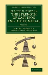 Produktbild: Practical Essay on the Strength of Cast Iron and Other Metals