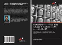 Produktbild: Praticare la conoscenza dello sviluppo di database con MS Access & VB.NET