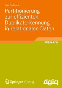 Bild vom Artikel Partitionierung zur effizienten Duplikaterkennung in relationalen Daten vom Autor Uwe Draisbach