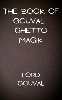 Produktbild: The Book of Gouval: Ghetto Magik (The Books of Gouval, #5)