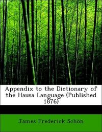Produktbild: Sch&ouml;n, J: Appendix to the Dictionary of the Hausa Language (