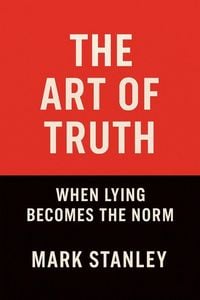 Produktbild: The Art of Truth, When Lying Becomes the Norm