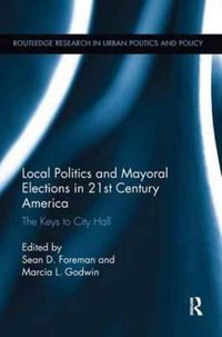 Produktbild: Local Politics and Mayoral Elections in 21st Century America