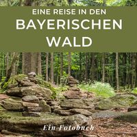 Produktbild: Eine Reise in den Bayrischen Wald