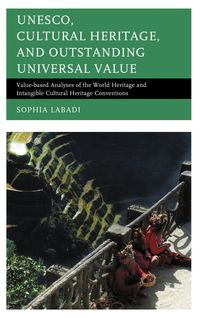 Produktbild: UNESCO, Cultural Heritage, and Outstanding Universal Value