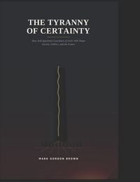 Produktbild: The Tyranny of Certainty