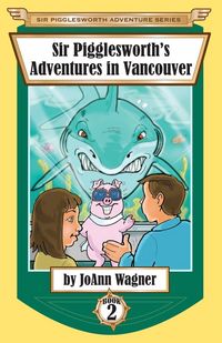Produktbild: Sir Pigglesworth's Adventures in Vancouver