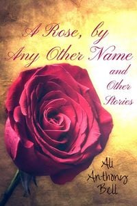 Produktbild: A Rose, by Any Other Name and Other Stories