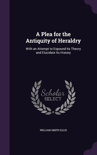 Produktbild: A Plea for the Antiquity of Heraldry