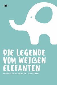 Produktbild: Die Legende vom wei&szlig;en Elefanten