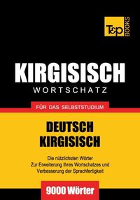 Produktbild: Wortschatz Deutsch-Kirgisisch f&uuml;r das Selbststudium - 9000 W&ouml;rter