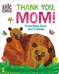 Produktbild: Thank You, Mom! from Baby Bear and Friends (World of Eric Carle)