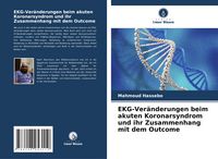 Produktbild: EKG-Ver&auml;nderungen beim akuten Koronarsyndrom und ihr Zusammenhang mit dem Outcome
