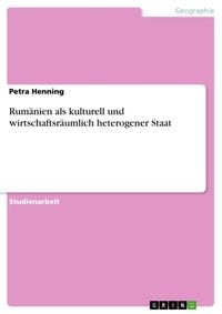 Produktbild: Rum&auml;nien als kulturell und wirtschaftsr&auml;umlich heterogener Staat