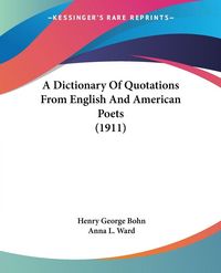 Produktbild: A Dictionary Of Quotations From English And American Poets (1911)