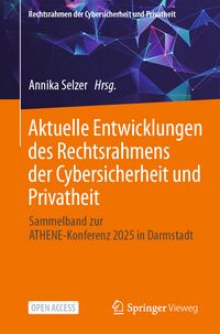 Produktbild: Aktuelle Entwicklungen des Rechtsrahmens der Cybersicherheit und Privatheit