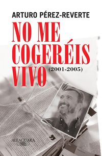 Bild vom Artikel No me cogeréis vivo vom Autor Arturo Perez-Reverte