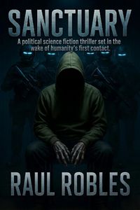 Produktbild: SANCTUARY - A political science fiction thriller set in the wake of humanity's first contact.