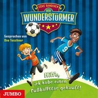Produktbild: Der Wunderst&uuml;rmer. Hilfe, ich habe einen Fu&szlig;ballstar gekauft! [Band 1]