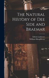 Produktbild: The Natural History of Dee Side and Braemar