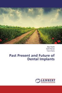 Produktbild: Past Present and Future of Dental Implants