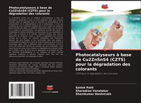 Produktbild: Photocatalyseurs &agrave; base de Cu2ZnSnS4 (CZTS) pour la d&eacute;gradation des colorants