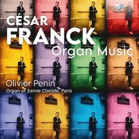 Bild vom Artikel Cesar Franck: Orgelwerke / Organ Music vom Autor Olivier Penin