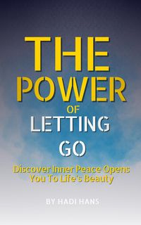 Produktbild: The Power of Letting Go: A Practical Guide to Inner Peace, Emotional Healing, and Mindful Living