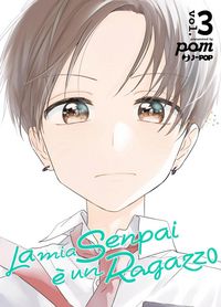 Produktbild: La mia senpai &egrave; un ragazzo. Vol. 3