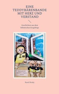 Produktbild: Eine Teddyb&auml;renbande mit Herz und Verstand