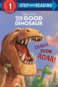 Produktbild: Crash, Boom, Roar! (Disney/Pixar the Good Dinosaur)