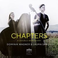Dominik Wagner & Lauma Skride: Chapters - A Double Bass Story