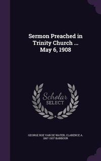 Produktbild: Sermon Preached in Trinity Church ... May 6, 1908