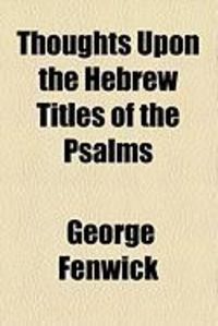 Produktbild: Thoughts Upon the Hebrew Titles of the Psalms