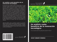 Produktbild: Un an&aacute;lisis coste-beneficio de la innovaci&oacute;n tecnol&oacute;gica