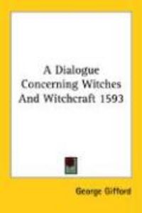 Produktbild: A Dialogue Concerning Witches and Witchcraft 1593