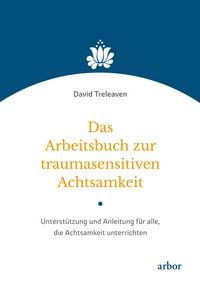 Produktbild: Das Arbeitsbuch zur traumasensitiven Achtsamkeit