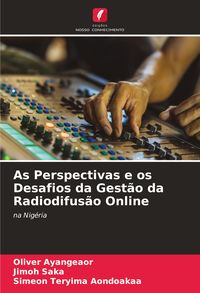 Produktbild: As Perspectivas e os Desafios da Gest&atilde;o da Radiodifus&atilde;o Online