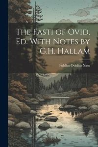 Produktbild: The Fasti of Ovid, Ed. With Notes by G.H. Hallam