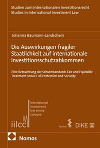 Produktbild: Die Auswirkungen fragiler Staatlichkeit auf internationale Investitionsschutzabkommen