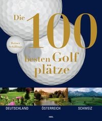 Produktbild: Die 100 besten Golfpl&auml;tze