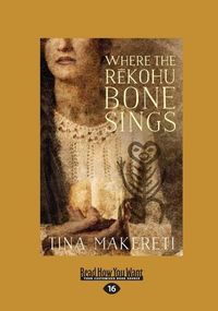 Produktbild: Where The Rekohu Bone Sings (Large Print 16pt)