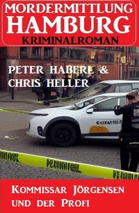 Produktbild: Kommissar J&ouml;rgensen und der Profi: Mordermittlung Hamburg Kriminalroman